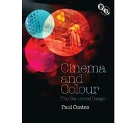 Cinema and Colour: The Saturated Image