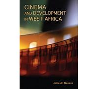Cinema and Development in West Africa: Film as a Vehicle for Liberation