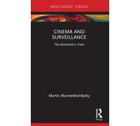 Cinema and Surveillance : The Asymmetric Gaze