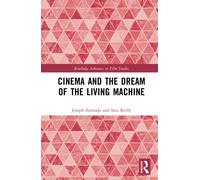 Cinema and the Dream of the Living Machine