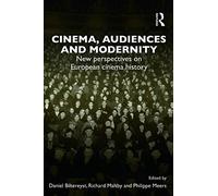 Cinema, Audiences and Modernity: New perspectives on European cinema history