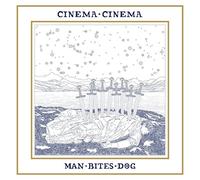 Cinema Cinema - Man Bites Dog [VINYL]