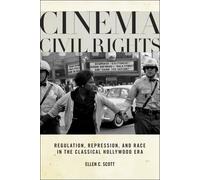 Cinema Civil Rights: Regulation, Repression, and Race in the Classical Hollywood Era