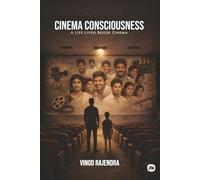 Cinema Consciousness: A Life Lived Beside Cinema