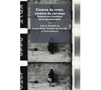 Cinéma du corps, cinéma du cerveau: Deleuze aux frontières de la spectatorialité