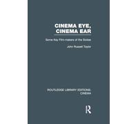Cinema Eye, Cinema Ear: Some Key Film-makers of the Sixties (Routledge Library Editions: Cinema)