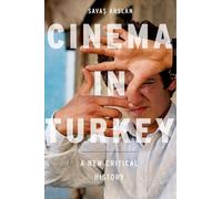 Cinema in Turkey: A New Critical History