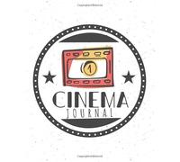 Cinema Journal: Movie Tracker Log for FIlm and Cinema Lovers