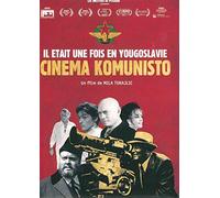 Cinema Komunisto : Il A©tait une fois en Yougoslavie