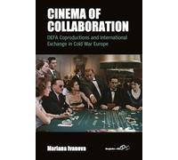 Cinema of Collaboration: DEFA Coproductions and International Exchange in Cold War Europe: 21 (Film Europa, 21)