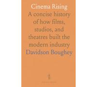 Cinema Rising: A concise history of how films, studios, and theatres built the modern industry
