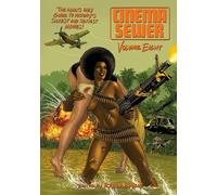 Cinema Sewer: Volume Eight: The Adults Only Guide to History's Sickest and Sexiest Movies!: 8