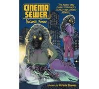 Cinema Sewer Volume Four: The Adults Only Guide to History's Sickest and Sexiest Movies!: 4