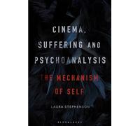 Cinema, Suffering and Psychoanalysis: The Mechanism of Self