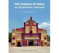 Cinemas of India : An Exceptional Heritage