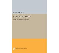 Cinematernity - Film, Motherhood, Genre (Paper) (Princeton Legacy Library)