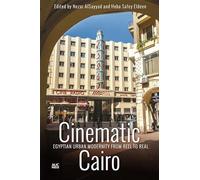 Cinematic Cairo: Egyptian Urban Modernity from Reel to Real
