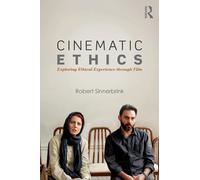 Cinematic Ethics: Exploring Ethical Experience through Film