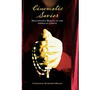 Cinematic Savior: Hollywood's Making of the American Christ