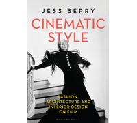 Cinematic Style : Fashion, Architecture and Interior Design on Film