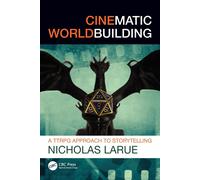 Cinematic Worldbuilding: A TTRPG Approach to Storytelling by Unknown Author