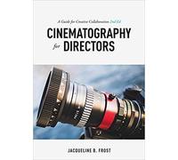 Cinematography for Directors, 2nd Edition by Jacqueline B. Frost - 9781615932740