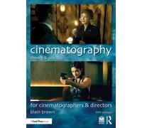 Cinematography: Theory and Practice : For Cinematographers and Directors