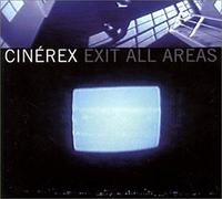 Cinerex - Exit All Areas