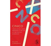Cinico: Travels with a Good Professor at the Time of the Scottish Referendum