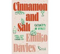 Cinnamon and Salt: Cicchetti in Venice