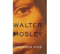 Cinnamon Kiss: A Novel: 10 (Easy Rawlins)