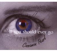 Cinnamon Pearl - If You Should Ever Go