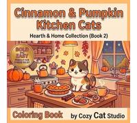 Cinnamon & Pumpkin Kitchen Cats: A Bold and Easy Coloring Book for Adults and Kids, Stress Relief and Simple Relaxation (Hearth and Home Collection, Book 2) (Cozy Cats Universe)