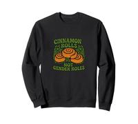 Cinnamon Rolls Not Gender Roles Funny Feminist Pride Sweatshirt