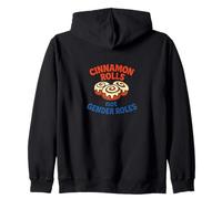 Cinnamon Rolls Not Gender Roles Funny Feminist Pride Zip Hoodie