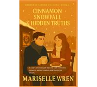 Cinnamon Snowfall & Hidden Truths: A cozy Christmas café mystery with snowed-in romance, second chances, and town-wide secrets. (Harbor of Second Chances)