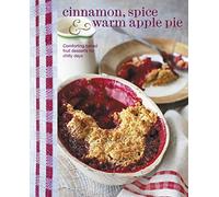 Cinnamon, Spice & Warm Apple Pie: Comforting baked fruit desserts for chilly days