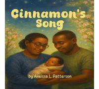 Cinnamon's Song: A Rhyming Picture Book Aboout Faith, Family, and New Beginnings