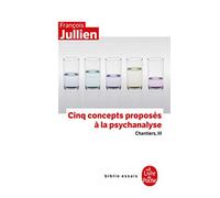 Cinq concepts proposes a la psychanalyse, Chantiers Vol 2 (Biblio essais)