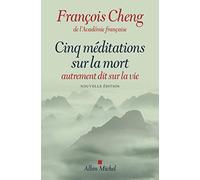Cinq Méditations Sur La Mort: Autrement Dit Sur La Vie