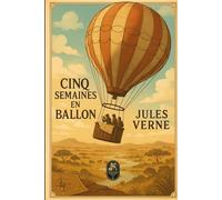 Cinq semaines en ballon: Voyage à travers l’Afrique par les airs
