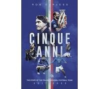 Cinque Anni : The Story of the Italian National Football Team: 2017-2022