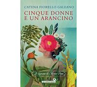 Cinque donne e un arancino: Le signore di Monte Pepe (Le Chiocciole)