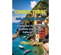 CINQUE TERRE GUÍA DE VIAJE DE 2025