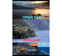 CINQUE TERRE HIKING GUIDE 2025: 10 (Coastal Escapes Series)