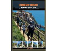 CINQUE TERRE HIKING GUIDE 2026: Coastal Trails, Colorful Villages, and Vineyard Paths Along Italy’s Riviera (Destination Insights travel guide)