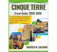 CINQUE TERRE TRAVEL GUIDE 2025-2026: Your Essential roadmap to cool Adventures with Full-Color Maps and Itineraries