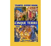 Cinque Terre Travel Guide: Discovering Italy’s Colorful Coastal Villages Step By Step (World Tour)