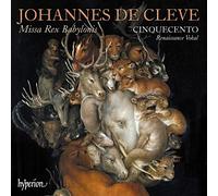 Cinquecento - Cleve: Missa Rex Babylonis & Other Works - Hyperion