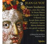 Cinquecento - Guyot: Te Deum laudamus & other sacred music